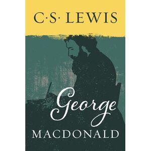 George MacDonald -- C. S. Lewis